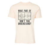 What dont you Understand Graphic Tee